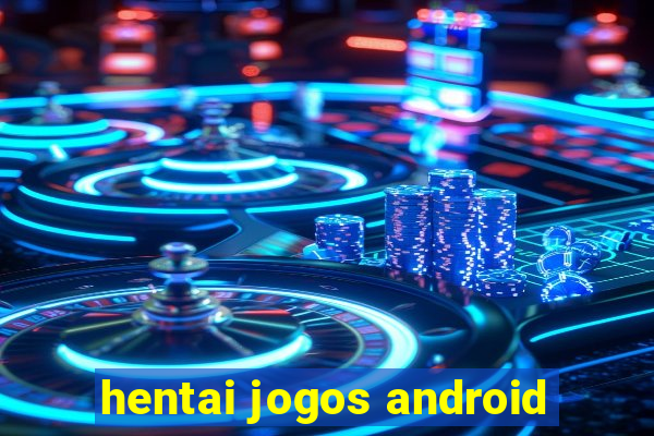 hentai jogos android